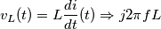 v_L(t) = L \dfrac{di}{dt}(t) \Rightarrow j2\pi f L