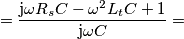 =\frac{\text{j}\omega R_sC-\omega ^2L_tC+1}{\text{j}\omega C}=