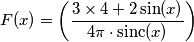 F(x)=\left ( \frac{3\times 4+2\sin(x)}{4\pi\cdot \text{sinc}(x)}\right ) F(x)=\left ( \frac{3\times 4+2\sin(x)}{4\pi\cdot \text{sinc}(x)}\right )