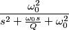 \frac{\omega_0^2}{s^2 +\frac{\omega_0 s}{Q}+\omega_0^2}