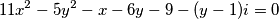11x^2 - 5y^2 - x - 6y - 9 - (y-1)i = 0