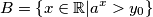 B=\left\{x\in\mathbb{R}|a^x>y_0\right\}