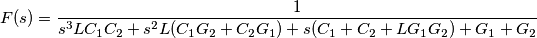F(s) = \frac {1} {s^3LC_1C_2 + s^2L(C_1G_2 + C_2G_1) + s (C_1 + C_2 + LG_1G_2) + G_1 + G_2}