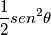 \frac{1}{2}sen^2 \theta