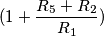 (1+\frac{R_5+R_2}{R_1})