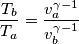 \frac{T_{b}}{T_{a}}=\frac{v_{a}^{\gamma{}-1}}{v_{b}^{\gamma{}-1}} \frac{T_{b}}{T_{a}}=\frac{v_{a}^{\gamma{}-1}}{v_{b}^{\gamma{}-1}}