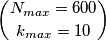 \binom{N_{max}=600}{k_{max}=10}