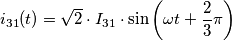 \[i_{31}(t)=\sqrt{2}\cdot {I_{31}}\cdot \sin \left ( \omega t +\frac{2}{3}\pi \right )\]