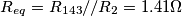 \[R_{eq}=R_{143}//R_{2}=1.41\Omega\]