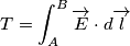 T = \int_{A}^{B}\overrightarrow{E}\cdot d\overrightarrow{l}