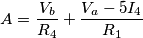 A=\frac{V_{b}}{R_{4}}+\frac{V_{a}-5I_{4}}{R_{1}} \par A=\frac{V_{b}}{R_{4}}+\frac{V_{a}-5I_{4}}{R_{1}} \par