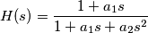 H(s) = \frac{1+a_1s}{1+a_1s+a_2s^2} H(s) = \frac{1+a_1s}{1+a_1s+a_2s^2}