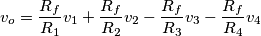 v_o=\frac{R_f}{R_1}v_1+\frac{R_f}{R_2}v_2-\frac{R_f}{R_3}v_3-\frac{R_f}{R_4}v_4
