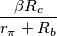 \frac{\beta R_c}{r_\pi + R_b}