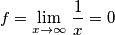 f= \lim_{x \to \infty} \, {1 \over x} =0