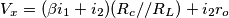 V_x= (\beta i_1+i_2)(R_c//R_L)+i_2 r_o V_x= (\beta i_1+i_2)(R_c//R_L)+i_2 r_o