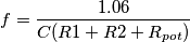 f=\frac{1.06}{C(R1+R2+R_{pot})} f=\frac{1.06}{C(R1+R2+R_{pot})}