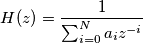 H(z) = \frac{1}{\sum_{i=0}^{N} a_{i} z^{-i}} H(z) = \frac{1}{\sum_{i=0}^{N} a_{i} z^{-i}}