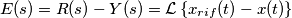 E(s)=R(s)-Y(s)=\mathcal{L} \left \{ x_{rif}(t)-x(t) \right \}