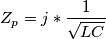 Z_p=j*\frac{1}{\sqrt{LC}} Z_p=j*\frac{1}{\sqrt{LC}}