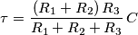 \tau=\frac{\left(R_{1}+R_{2}\right)R_{3}}{R_{1}+R_{2}+R_{3}} \, C