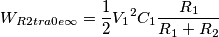 W _{R2tra0e \infty }=\frac{1 }{2 }{V _{1 }}^{2 }C _{1 }\frac{R _{1 }}{R _{1 }+R _{2 }}