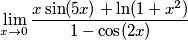 \lim_{x\rightarrow 0} \frac{x\sin(5x)+\ln(1+x^2)}{1-\cos(2x)}