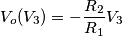 V_o(V_3)=-\frac{R_2}{R_1}V_3