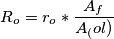 R_o=r_o * \frac{A_f}{A_(ol)}