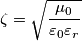 \zeta = \sqrt{\frac{\mu_0}{\varepsilon_0\varepsilon_r}}