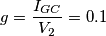 g=\frac{I_{GC}}{V_{2}}=0.1