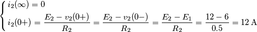\left\{ \begin{align}
  & {{i}_{2}}(\infty )=0 \\ 
 & {{i}_{2}}(0+)=\frac{{{E}_{2}}-{{v}_{2}}(0+)}{{{R}_{2}}}=\frac{{{E}_{2}}-{{v}_{2}}(0-)}{{{R}_{2}}}=\frac{{{E}_{2}}-{{E}_{1}}}{{{R}_{2}}}=\frac{12-6}{0.5}=12\,\text{A} \\ 
\end{align} \right.