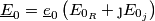 \underline{E}_0=\underline{e}_0\left (E_{0_R}+\j E_{0_j}  \right )