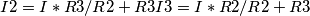 I2= I* R3/ R2+R3
I3= I* R2/ R2+R3 I2= I* R3/ R2+R3
I3= I* R2/ R2+R3