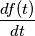 \frac{df(t)}{dt}