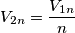 V_{2n}=\frac{V_{1n}}{n} V_{2n}=\frac{V_{1n}}{n}