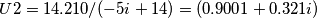 U2=14.210/(-5i+14)=(0.9001+0.321i) U2=14.210/(-5i+14)=(0.9001+0.321i)
