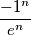\[\frac{-1^{n}}{e^{n}}\]