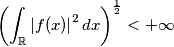 \left (\int_{\mathbb{R}}\left | f(x) \right |^2dx  \right )^\frac{1}{2}< +\infty