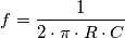 f = \frac{1}{2 \cdot \pi \cdot R \cdot C}