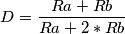 D=\frac{Ra+Rb}{Ra+2*Rb} D=\frac{Ra+Rb}{Ra+2*Rb}