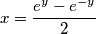 x=\frac{e^y-e^{-y}}{2}