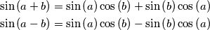\begin{aligned}\sin\left(a+b\right) & =\sin\left(a\right)\cos\left(b\right)+\sin\left(b\right)\cos\left(a\right)\\
\sin\left(a-b\right) & =\sin\left(a\right)\cos\left(b\right)-\sin\left(b\right)\cos\left(a\right)
\end{aligned}