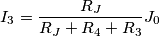 I_3&=\frac{R_J}{R_J+R_4+R_3}J_0 I_3&=\frac{R_J}{R_J+R_4+R_3}J_0