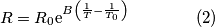 R = R_0\text{e}^{B\left(\frac{1}{T}-\frac{1}{T_0}\right)}\qquad\qquad (2) R = R_0\text{e}^{B\left(\frac{1}{T}-\frac{1}{T_0}\right)}\qquad\qquad (2)