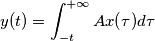 y(t) = \int_{-t}^{+\infty} A x(\tau) d\tau