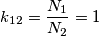 k_{12} = \frac{N_1}{N_2} = 1 k_{12} = \frac{N_1}{N_2} = 1