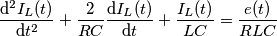 \frac{\mathrm{d^2}I_{L}(t) }{\mathrm{d} t^2}+\frac{2}{RC}\frac{\mathrm{d} I_{L}(t)}{\mathrm{d} t}+\frac{I_{L}(t)}{LC}=\frac{e(t)}{RLC}