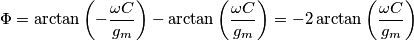\Phi =\arctan \left( -\frac{\omega {C}}{g_{m}} \right)-\arctan \left( \frac{\omega {C}}{g_{m}} \right)=-2\arctan \left( \frac{\omega {C}}{g_{m}} \right)