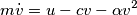 m\dot{v}=u-cv-\alpha v^2 m\dot{v}=u-cv-\alpha v^2